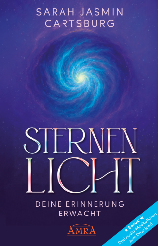 STERNENLICHT - DEINE ERINNERUNG ERWACHT [mit 3 Gratis-Audio-Meditationen zum Download]