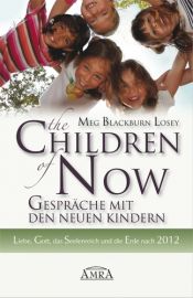 THE CHILDREN OF NOW - Gespräche mit den Neuen Kindern