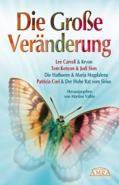 KRYON & DIE HATHOREN: DIE GROSSE VERÄNDERUNG [nur noch als eBook erhältlich!] - Mit weiteren Botschaften von Maria Magdalena und den Sirianern, gechannelt von Patricia Cori