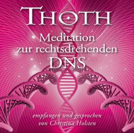 THOTH: MEDITATION ZUR RECHTSDREHENDEN DNA