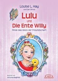 Lulu und die Ente Willy [wundervoll farbig illustriert!] - Finde das Glück der Freundschaft