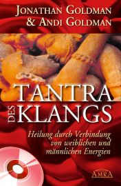 Tantra des Klangs [Buch & CD] - Heilung durch Verbindung von weiblichen und männlichen Energien
