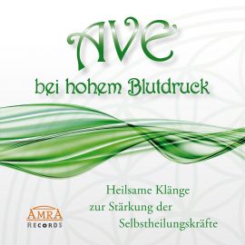 AVE BEI HOHEM BLUTDRUCK [Reiner Klang; wahlweise als Download]