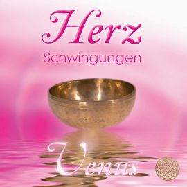 Herz Schwingungen – Venus [wahlweise als Download, einzeln oder komplette Trilogie]