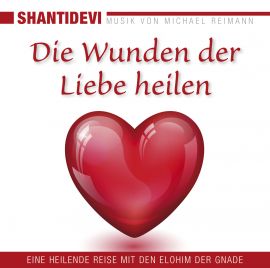 Die Wunden der Liebe heilen [geführte Meditation; empfohlen von Jeanne Ruland; wahlweise als Download]