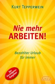 Nie mehr arbeiten! [AMRA Paperback]