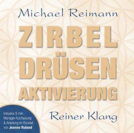 Zirbel Drüsen Aktivierung [mit Booklet von Jeanne Ruland; wahlweise als Download]