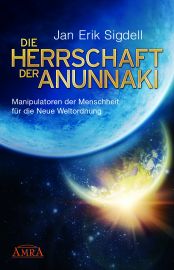 Die Herrschaft der Anunnaki - Manipulatoren der Menschheit für die Neue Weltordnung