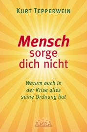 MENSCH sorge dich nicht