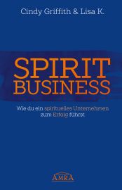 SPIRIT BUSINESS. Der Weg zum spirituellen Unternehmen [mit Social-Media-Tipps!]