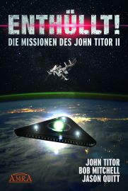 ENTHÜLLT! Die Missionen des John Titor II [Wahrheiten, die Sie für unmöglich gehalten hätten!]