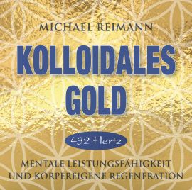 KOLLOIDALES GOLD [432 Hertz; wahlweise als Download]