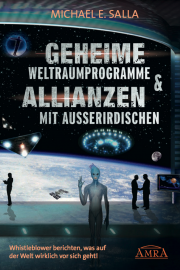 Geheime Weltraumprogramme & Allianzen mit Außerirdischen [US-Bestseller in deutscher Übersetzung] - Whistleblower berichten, was auf der Welt wirklich vor sich geht!