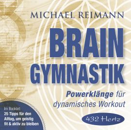 BRAIN GYMNASTIK [432 Hertz; wahlweise als Download]