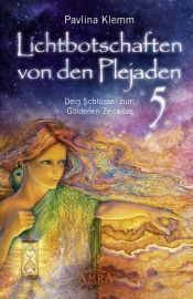 Lichtbotschaften von den Plejaden Band 5 [jetzt auch als eBook und Audio-Download]