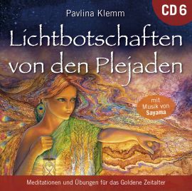 Lichtbotschaften von den Plejaden 6 [Übungs-CD; wahlweise als Download]