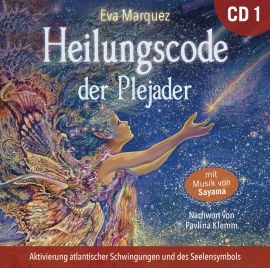 HEILUNGSCODE DER PLEJADER Übungs-CD 1 [mit einem gesprochenen Nachwort von Pavlina Klemm]