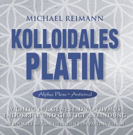 KOLLOIDALES PLATIN [Alpha Flow Antiviral; Anleitungen im Booklet von Pavlina Klemm; wahlweise als Download]