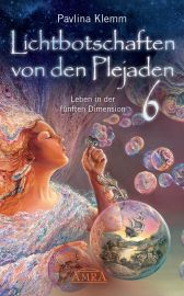 Lichtbotschaften von den Plejaden Band 6 [jetzt auch als eBook und Audio-Download]