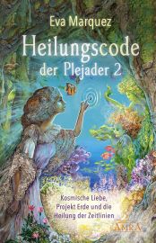 HEILUNGSCODE DER PLEJADER Band 2 [mit einem Vorwort von Pavlina Klemm]