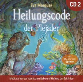 HEILUNGSCODE DER PLEJADER Übungs-CD 2 [mit einem gesprochenen Vorwort von Pavlina Klemm]