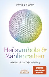 HEILSYMBOLE & ZAHLENREIHEN BAND 1 [Arbeitsbuch der Plejadenheilung]