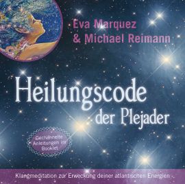 HEILUNGSCODE DER PLEJADER Klangmeditation [Reiner Klang mit gechanneltem 8-Seiten-Booklet; wahlweise als Download]