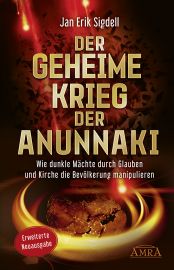 Der Geheime Krieg der Anunnaki [Erweiterte Neuausgabe]