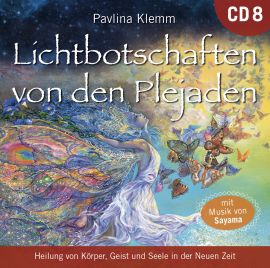 Lichtbotschaften von den Plejaden 8 - DIE KOSMISCHE HEILAPOTHEKE [Übungs-CD; wahlweise als Download]