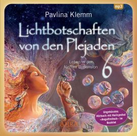 Lichtbotschaften von den Plejaden Band 6 [Interaktives Hörbuch - ungekürzte Lesung; zusätzliches Heilsymbol & Übung im Booklet; wahlweise als Download]