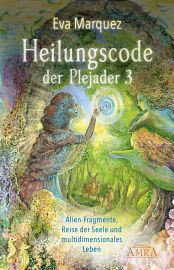 HEILUNGSCODE DER PLEJADER Band 3 [mit einem Vorwort von Pavlina Klemm]