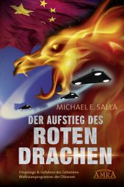 DER AUFSTIEG DES ROTEN DRACHEN [US-Bestseller in deutscher Übersetzung] - Ursprung & Gefahren des Geheimen Weltraumprogramms der Chinesen