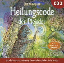 HEILUNGSCODE DER PLEJADER Übungs-CD 3 [mit einem gesprochenen Nachwort von Pavlina Klemm]