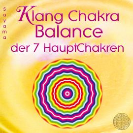 KLANG CHAKRA BALANCE DER SIEBEN HAUPTCHAKREN [HEILE DEINE CHAKREN instrumental; mit Heilschwingungen für jedes Chakra, ermäßigt als Download]