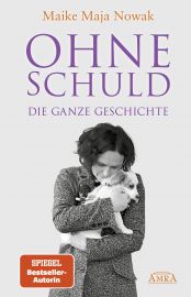 OHNE SCHULD. Die ganze Geschichte [jetzt neu von der Spiegel-Bestseller-Autorin]