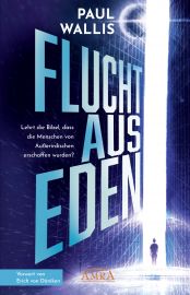 FLUCHT AUS EDEN [mit einem exklusiven Vorwort von Erich von Däniken]