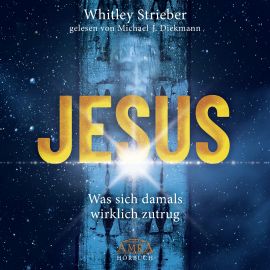 JESUS [ungekürzte Lesung - was sich damals wirklich zutrug; bisher nur als Download] - Was sich damals wirklich zutrug