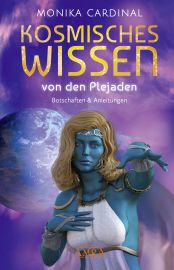 KOSMISCHES WISSEN VON DEN PLEJADEN [Botschaften & Anleitungen der Lichtwesen]