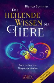 DAS HEILENDE WISSEN DER TIERE Band 1 [Vorwort von Pavlina Klemm]