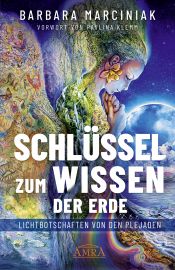 SCHLÜSSEL ZUM WISSEN DER ERDE [Lichtbotschaften von den Plejaden; Vorwort von Pavlina Klemm]