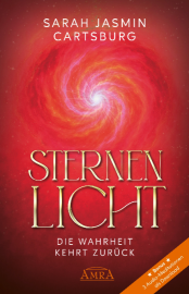STERNENLICHT – DIE WAHRHEIT KEHRT ZURÜCK [mit 3 Gratis-Audio-Meditationen als Download]