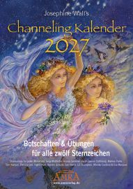 JOSEPHINE WALL'S CHANNELING KALENDER 2027 [mit neuen Botschaften & Übungen von Ingrid Auer, Monika Cardinal, Sarah Cartsburg, Patricia Cori, Lee Harris, Tom Kenyon, Eva Marquez, Tanja Matthöfer, Marlies Pante, Kerstin Simoné, Bianca Sommer, LD Thompson]